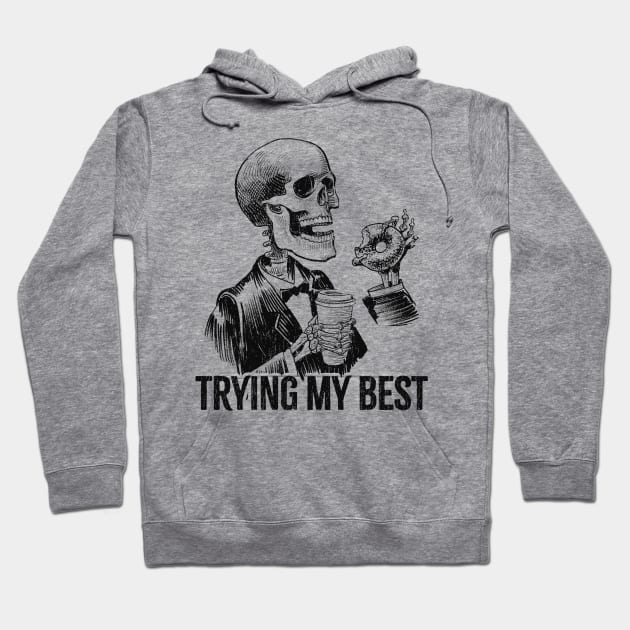 Trying-my-best Hoodie by Swot Tren